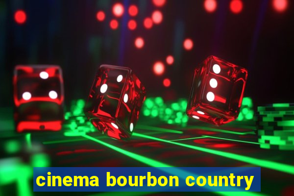 cinema bourbon country